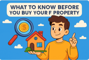 What to know before purchasing your first property
